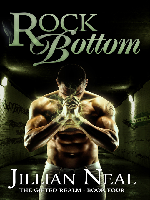 Title details for Rock Bottom (The Gifted Realm #4) by Jillian Neal - Available